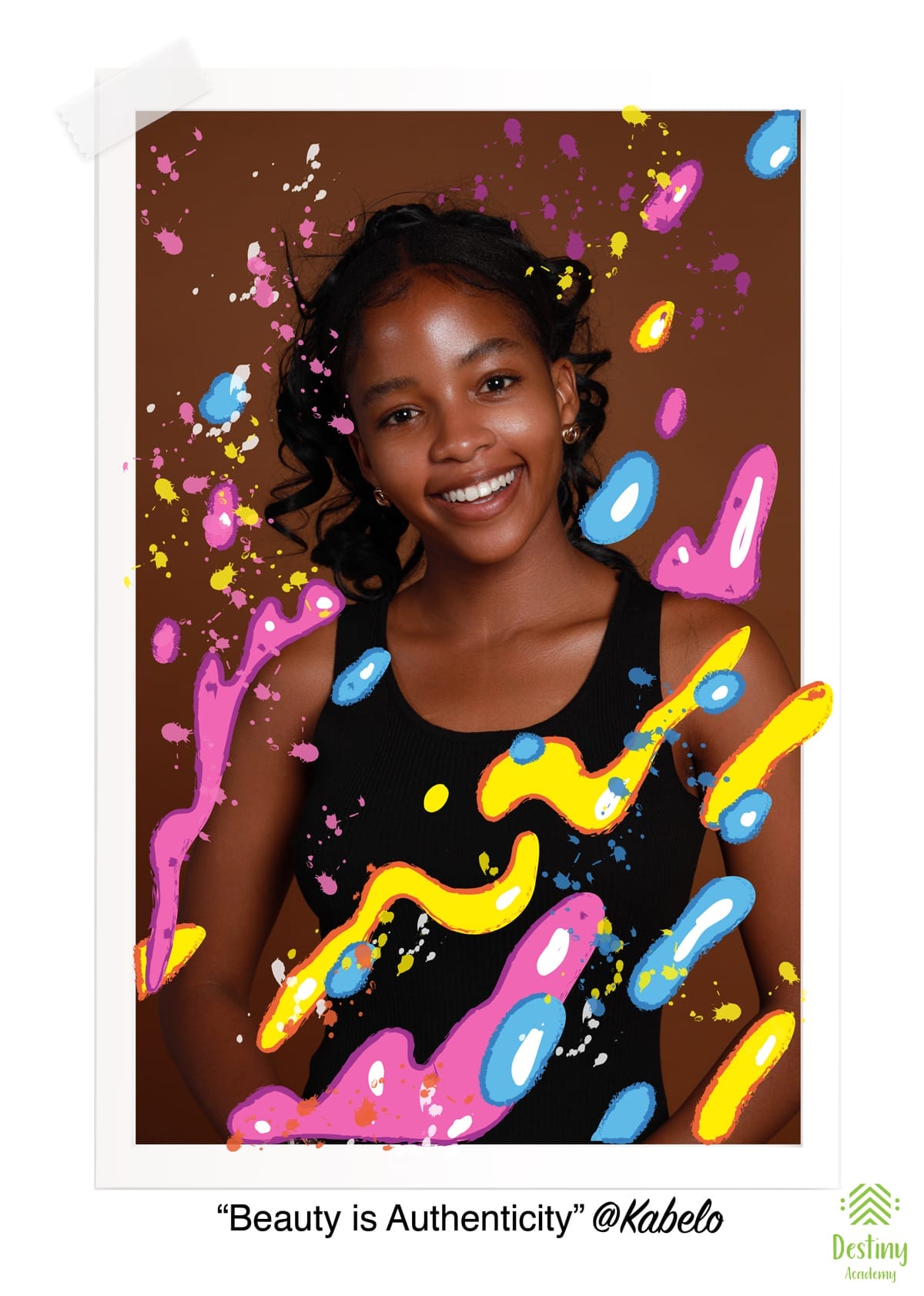 A smiling young Black girl with curly hair wears a black vest and stands against a brown backdrop. Bright, colourful paint splashes in pink, yellow, white, and blue overlay the image. The text below reads: “Beauty is Authenticity” @Kabelo, and Destiny Academy’s logo is in the corner.