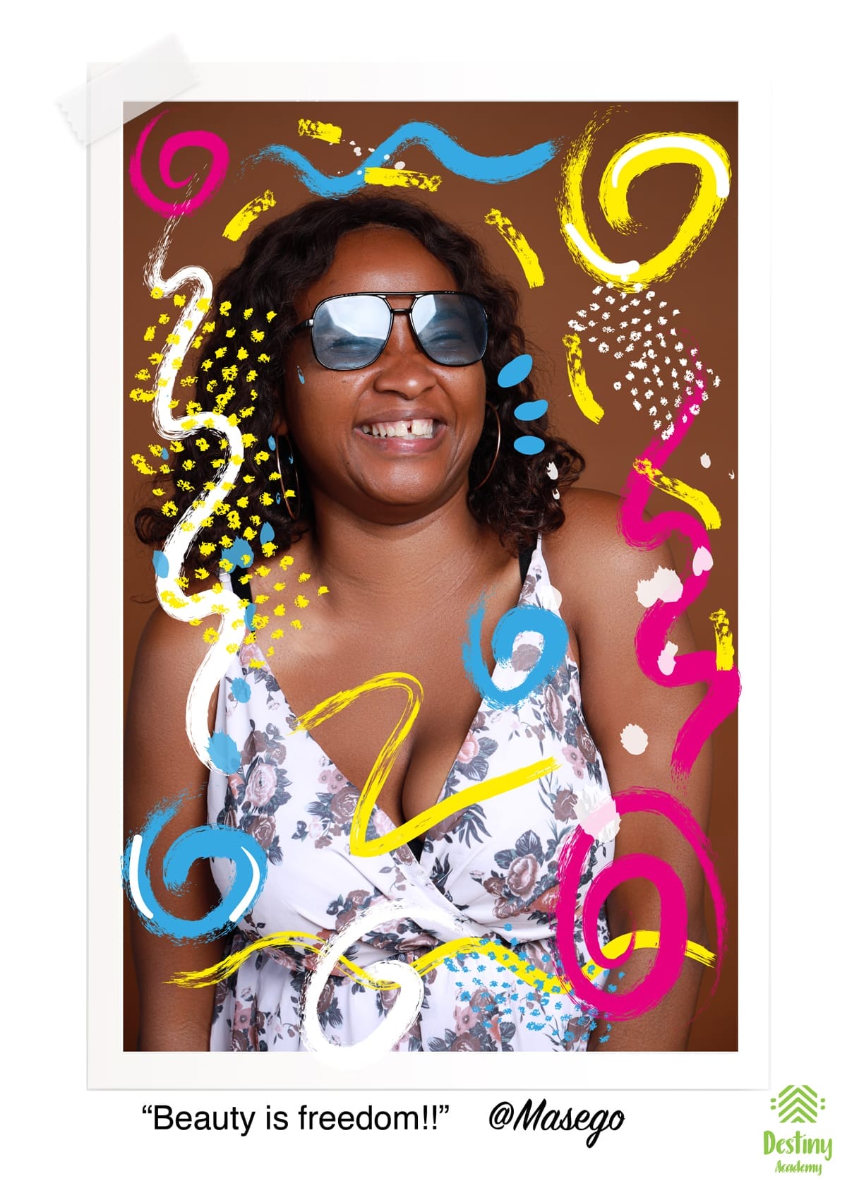A woman with dark skin, curly hair, and sunglasses laughs joyfully. She wears a white floral dress. Vibrant, colourful doodles—yellow, pink, blue, white—surround her. Below is the quote: “Beauty is freedom!!” @Masego, with Destiny Academy’s logo.