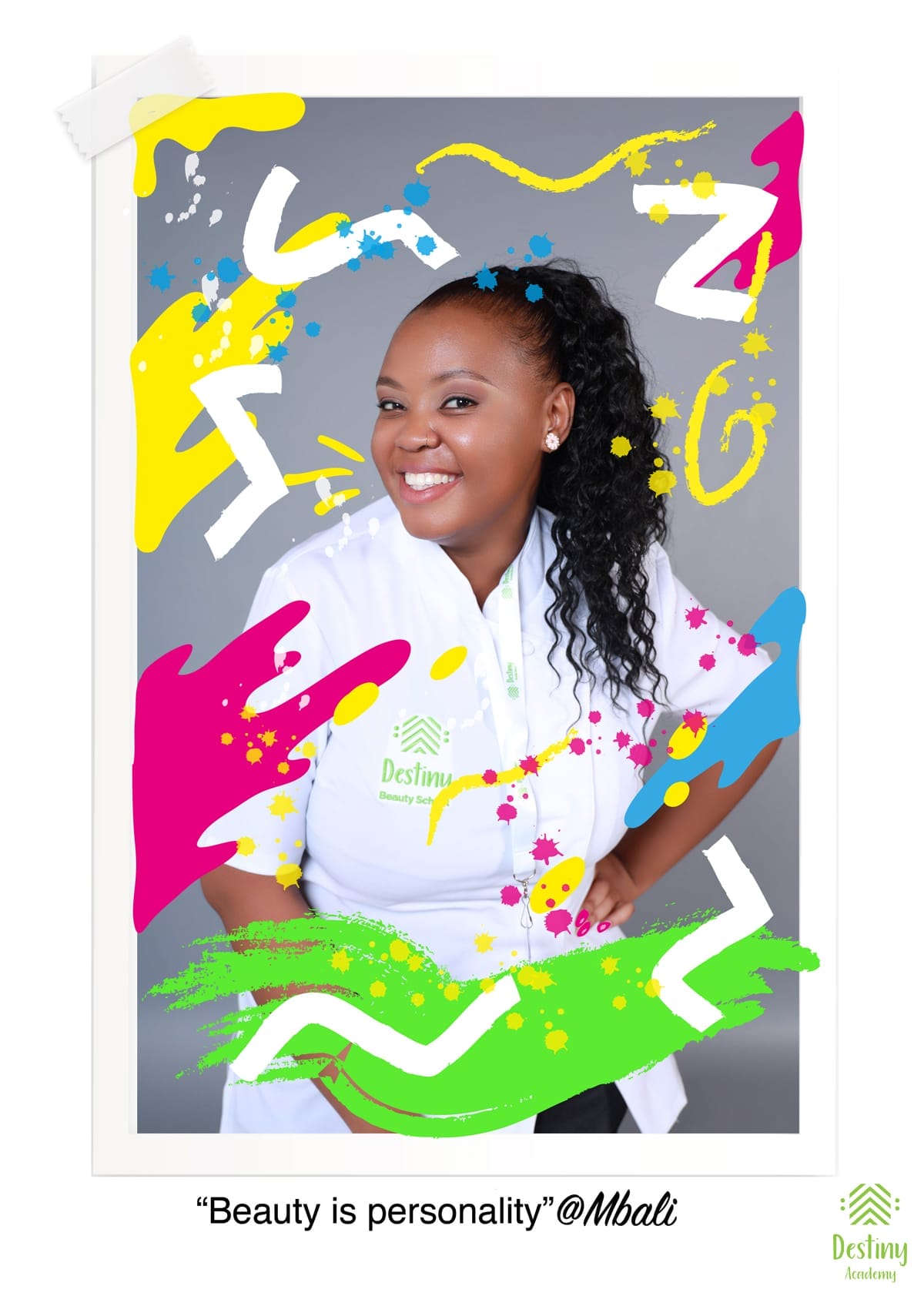 A smiling woman with plaited hair wears a white “Destiny Academy” shirt, standing with one hand on her hip. The photo is framed with colourful abstract paint strokes. Text below reads: “Beauty is personality” @Mbali, with the Destiny Academy logo in the corner.