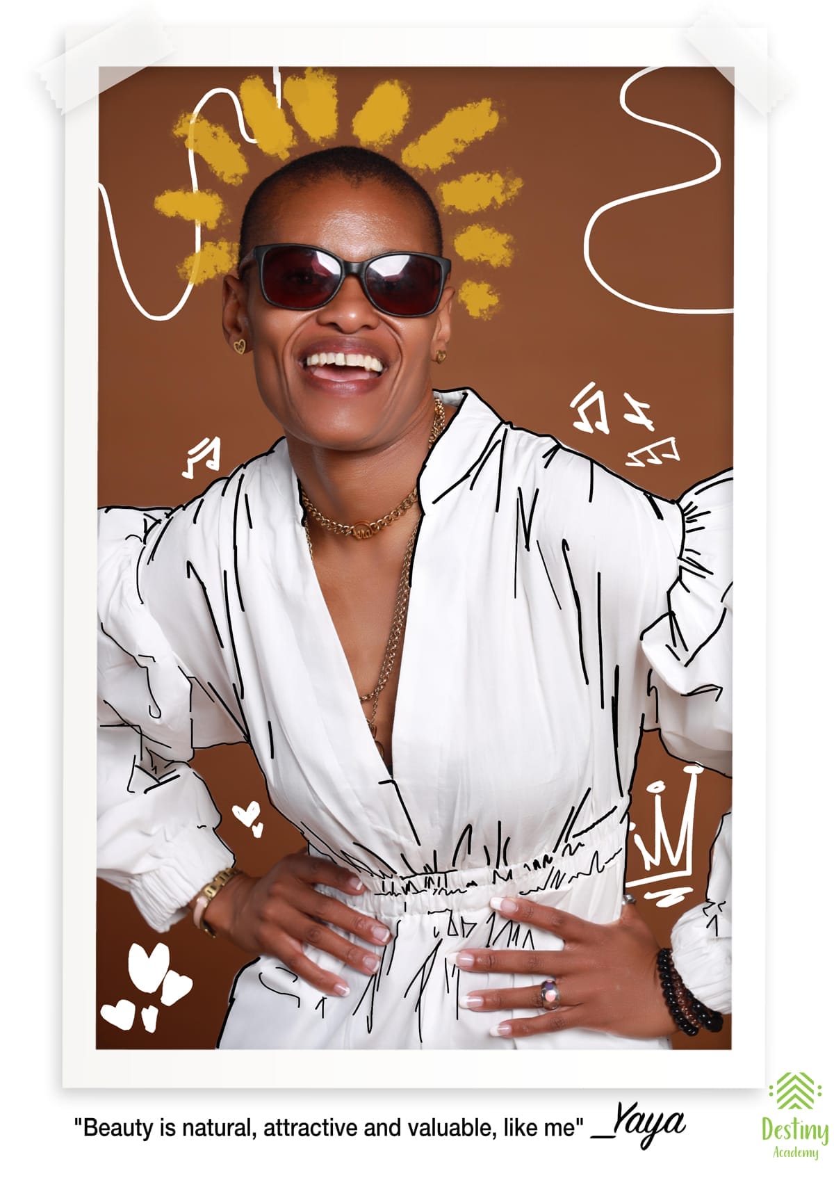 A smiling person wearing sunglasses, a white dress, and jewellery poses confidently against a brown background. Hand-drawn yellow sun rays, hearts, and crown doodles surround them. Below, a quote reads: 